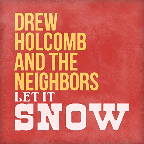 single: Let It Snow DREW HOLCOMB AND THE NEIGHBORS