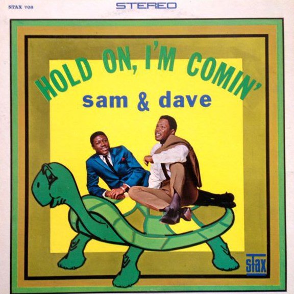 Hold On, I'm Comin' SAM & DAVE