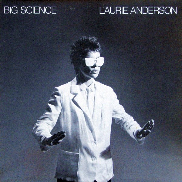 Big Science LAURIE ANDERSON
