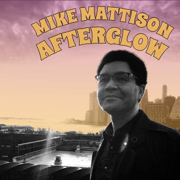 Afterglow MIKE MATTISON