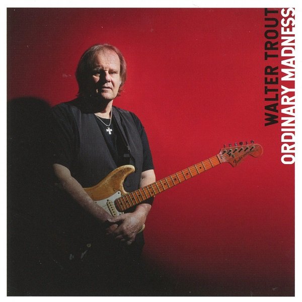 Ordinary Madness WALTER TROUT