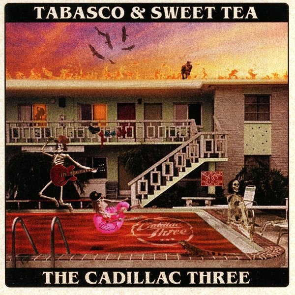 Tabasco & Sweet Tea THE CADILLAC THREE