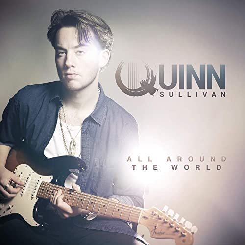 single: All Around The World QUINN SULLIVAN