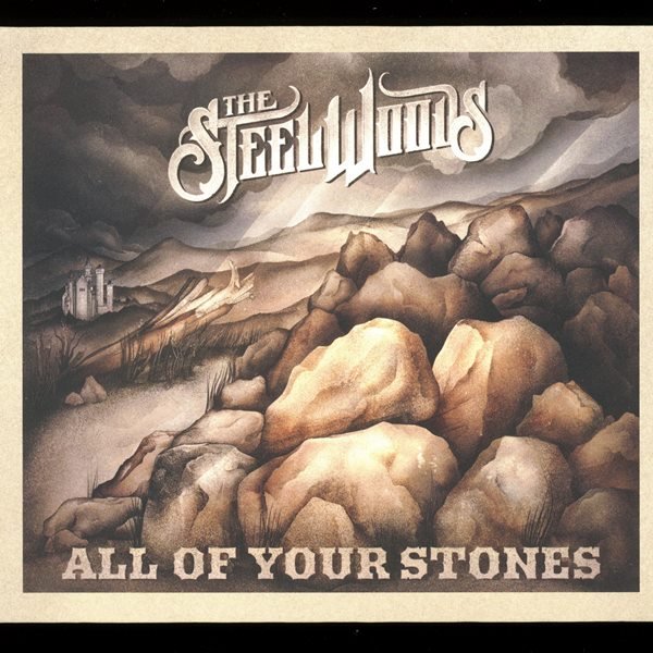 All Of Your Stones THE STEEL WOODS