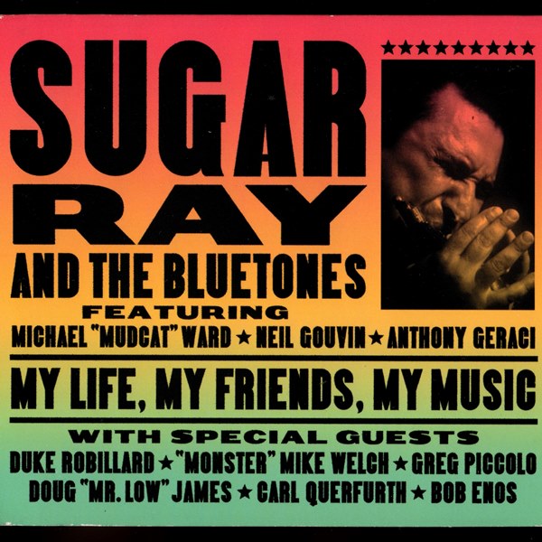 My Life, My Friends, My Music SUGAR RAY AND THE BLUETONES