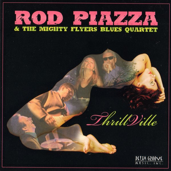 Thrillville ROD PIAZZA & THE MIGHTY FLYERS BLUES QUARTET