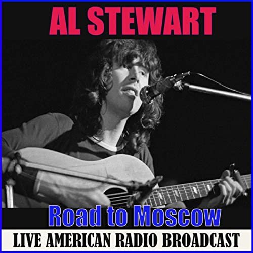 Road To Moscow AL STEWART