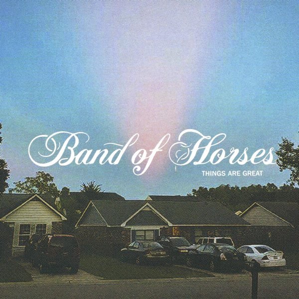 Things Are Great BAND OF HORSES