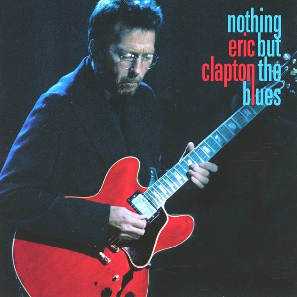 Nothing But The Blues ERIC CLAPTON