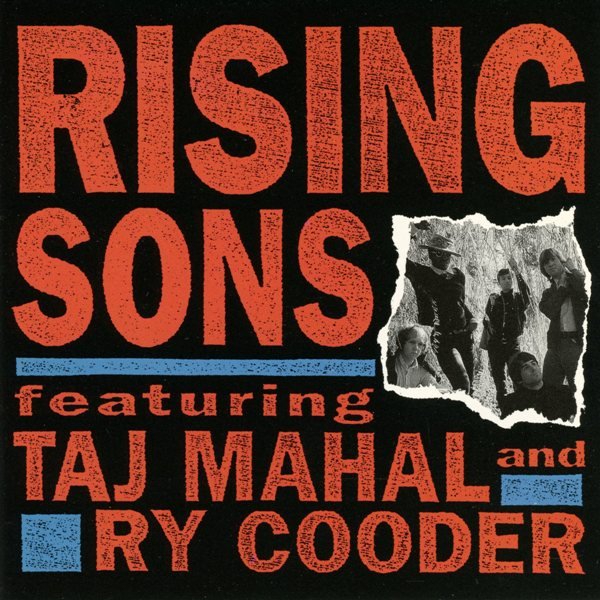Rising Sons Featuring Taj Mahal & Ry Cooder RISING SONS