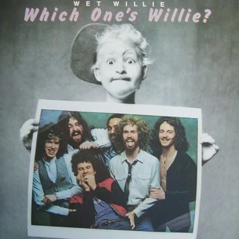 Which One's Willie? WET WILLIE