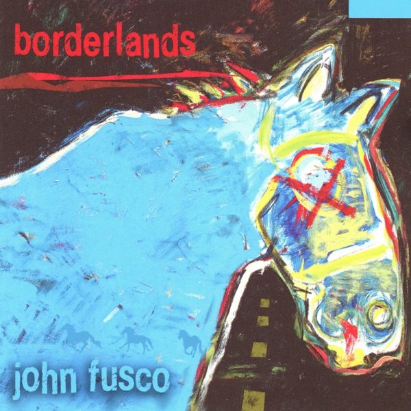 Borderlands JOHN FUSCO