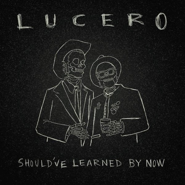 Should've Learned By Now LUCERO