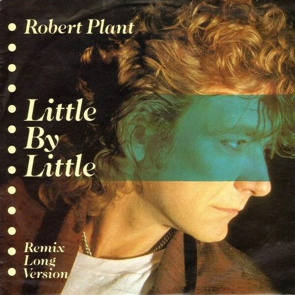 single: Little By Little (remix long version) ROBERT PLANT