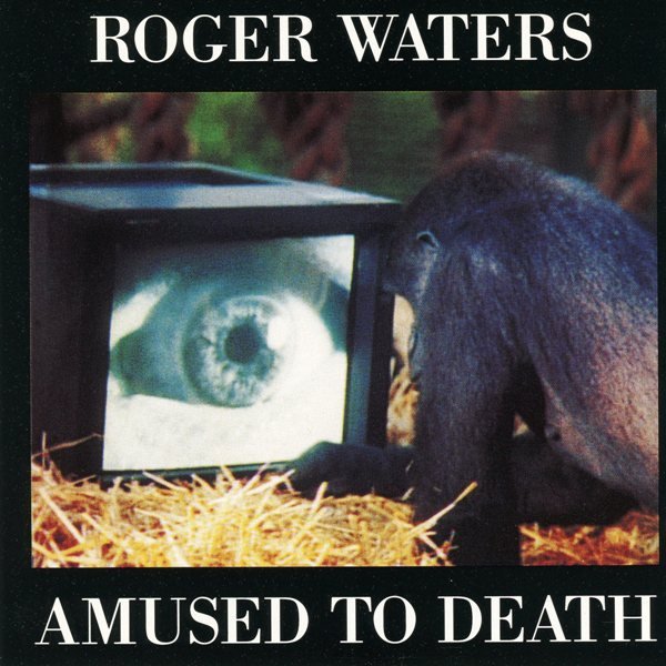 Amused To Death ROGER WATERS