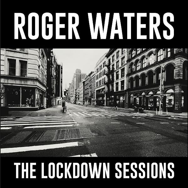 The Lockdown Sessions ROGER WATERS