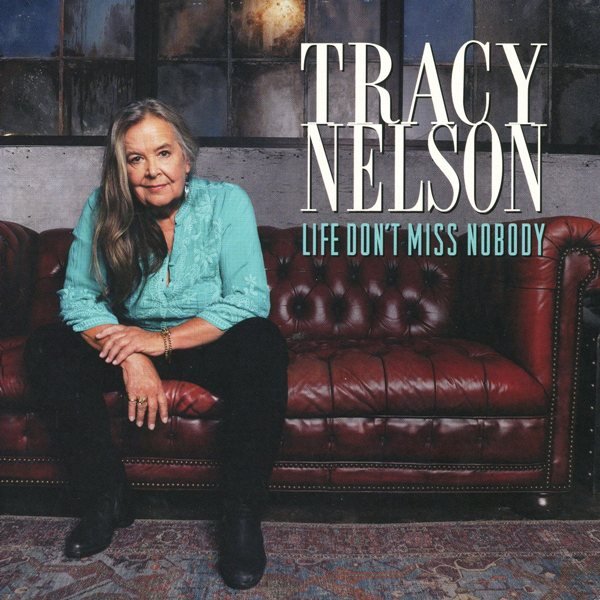 Life Don't Miss Nobody TRACY NELSON