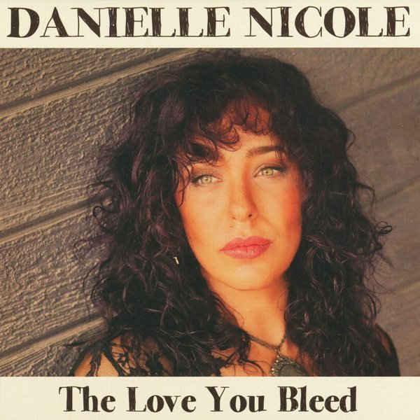 The Love You Bleed DANIELLE NICOLE