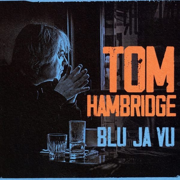 Blu Ja Vu TOM HAMBRIDGE