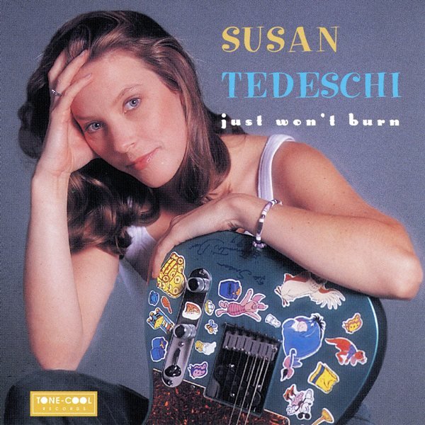 Just Won't Burn SUSAN TEDESCHI