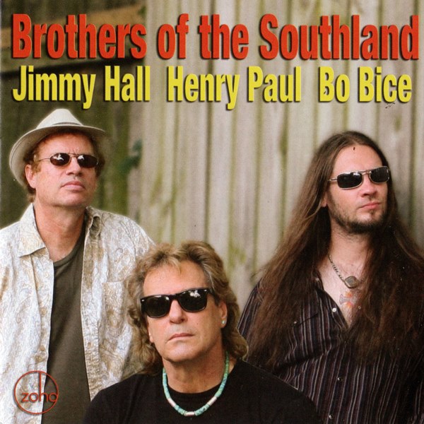 Brothers Of The Southland JIMMY HALL, HENRY PAUL, BO BICE
