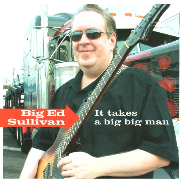 It Takes A Big Big Man BIG ED SULLIVAN