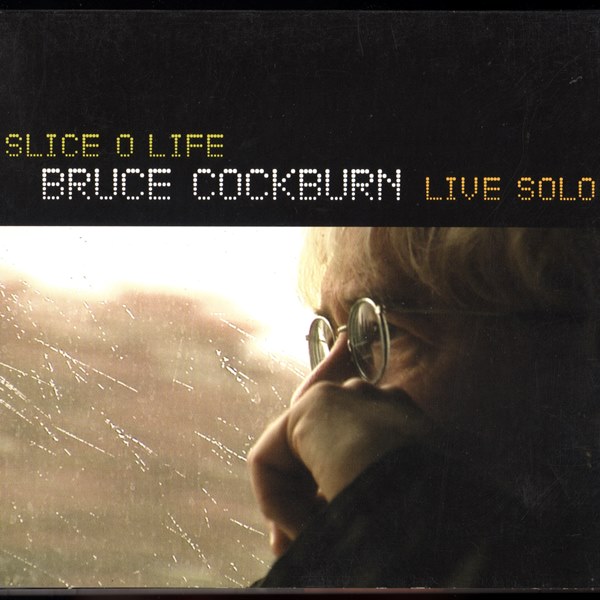 Slice O Life - Live Solo BRUCE COCKBURN