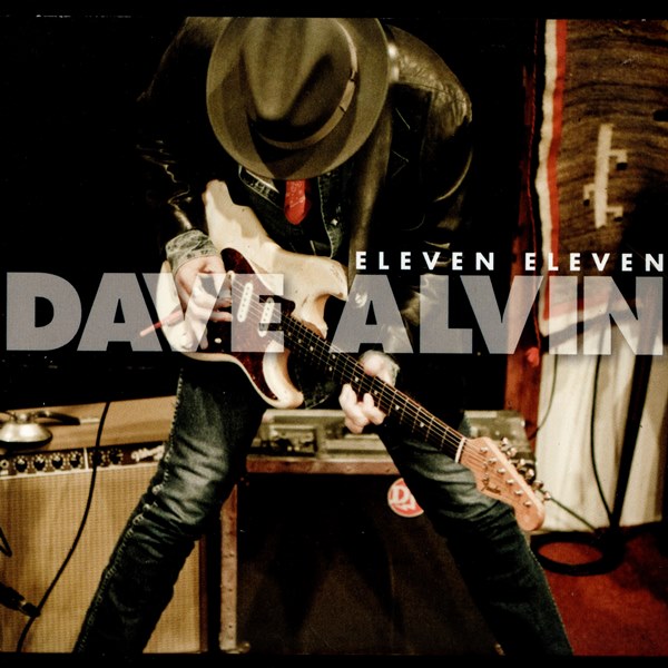 Eleven Eleven DAVE ALVIN