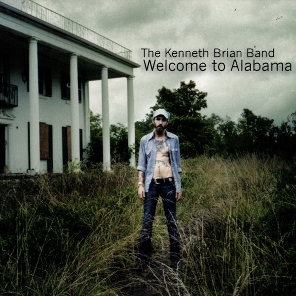 Welcome To Alabama THE KENNETH BRIAN BAND