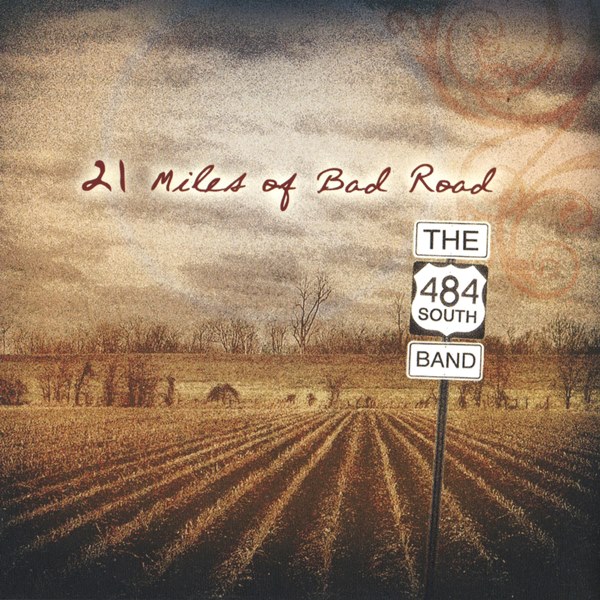 21 Miles Of Bad Road THE 484 SOUTH BAND